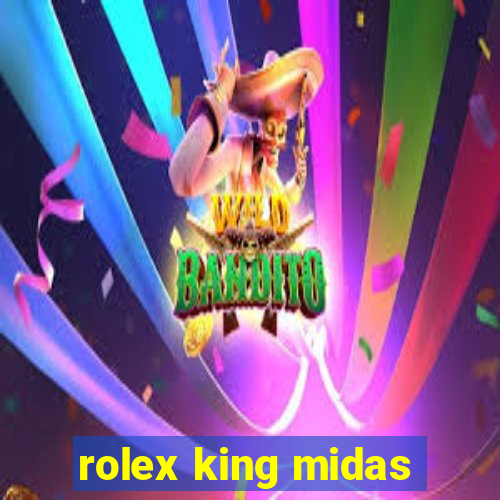 rolex king midas